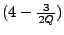 $ (4-\frac{3}{2Q})$