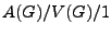 $ A(G)/V(G)/1$