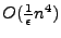 $ O(\frac{1}{\epsilon}n^{4})$
