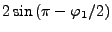 $ 2\sin{\left(\pi- \varphi_1 /2 \right) }$